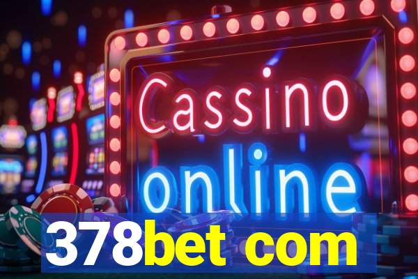 378bet com